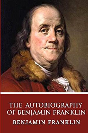 Read the autobiography of Benjamin Franklin on Prrobooks.com